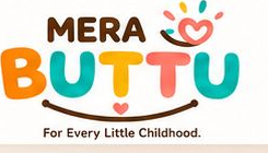 Mera Buttu — For Every Little Childhood